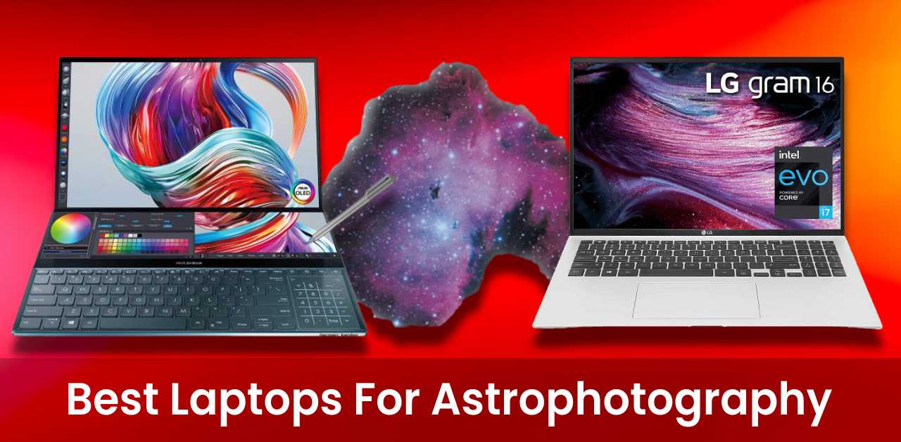 8 Best Laptops for Astrophotography & Astrophysics [August 2022]