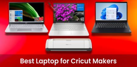 8 Best Laptop For Cricut Makers [May 2022]